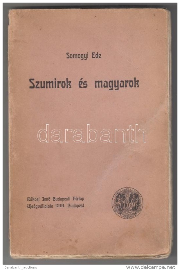 Somogyi Ede: Szumirok &eacute;s Magyarok. Budapest, 1903, R&aacute;kosi JenÅ‘ Budapesti H&iacute;rlap... - Unclassified