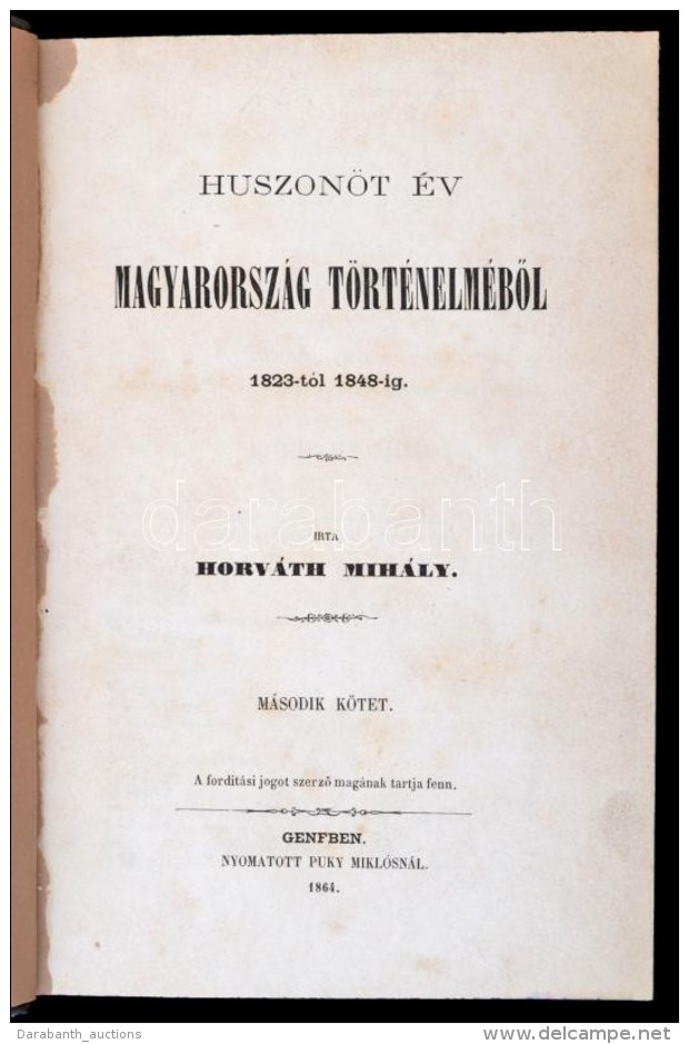 Horv&aacute;th Mih&aacute;ly: Huszon&ouml;t &eacute;v Magyarorsz&aacute;g T&ouml;rt&eacute;nelm&eacute;bÅ‘l... - Unclassified