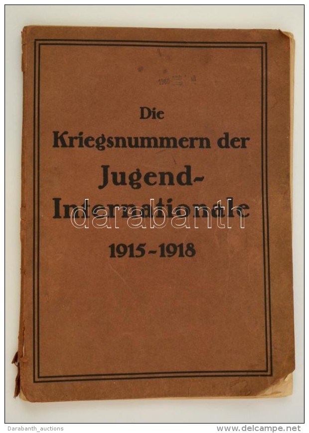 1921 Jugend-Internationale. Die Elf Historischen Nummern Der Kriegsausgabe 1915-1918. Neudruck Herausgegeben Vom... - Unclassified