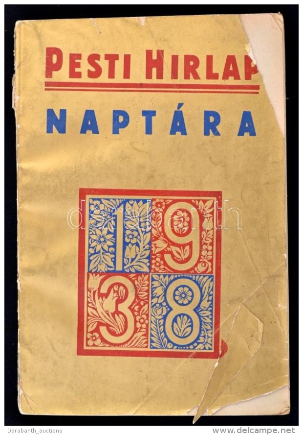 1938 A Pesti H&iacute;rlap 1938. &eacute;vi Nagy Napt&aacute;ra, Kiss&eacute; Viseltes, Szakadt... - Unclassified