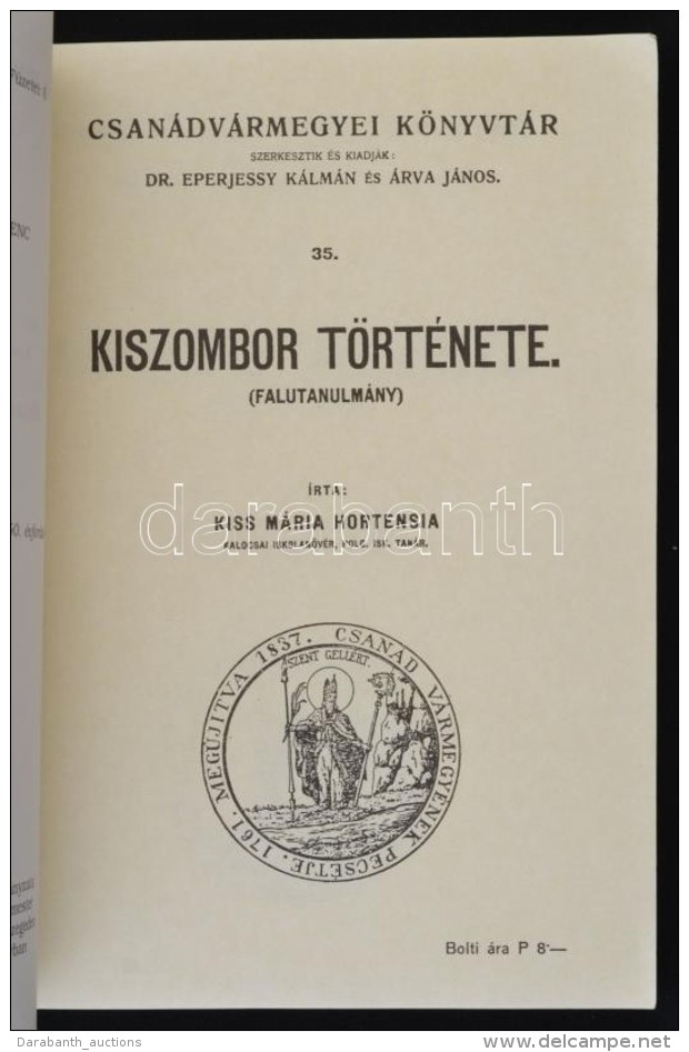 Kiss M&aacute;ria Hortensia: Kiszombor T&ouml;rt&eacute;nete. Szirbik Mikl&oacute;s T&aacute;rsas&aacute;g... - Ohne Zuordnung