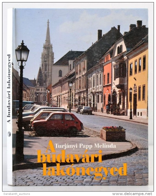 Turj&aacute;nyi Papp Melinda: A Budav&aacute;ri Lak&oacute;negyed. Bp., 1988, MÅ±szaki K&ouml;nyvkiad&oacute;.... - Unclassified