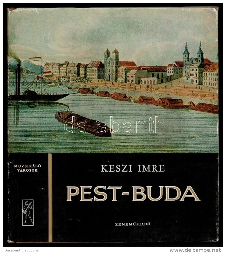 Keszi Imre: Pest-Buda. Muzsik&aacute;l&oacute; V&aacute;rosok. Bp., 1973, ZenemÅ±kiad&oacute;. Kiad&oacute;i... - Unclassified