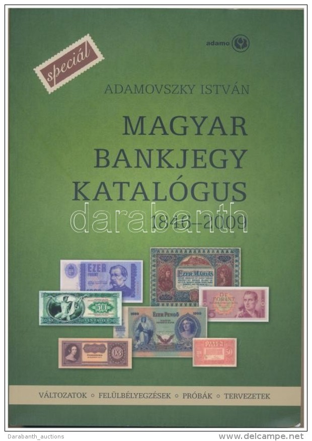 Adamovszky Istv&aacute;n: Magyar Bankjegy Katal&oacute;gus SPECI&Aacute;L - V&aacute;ltozatok,... - Unclassified