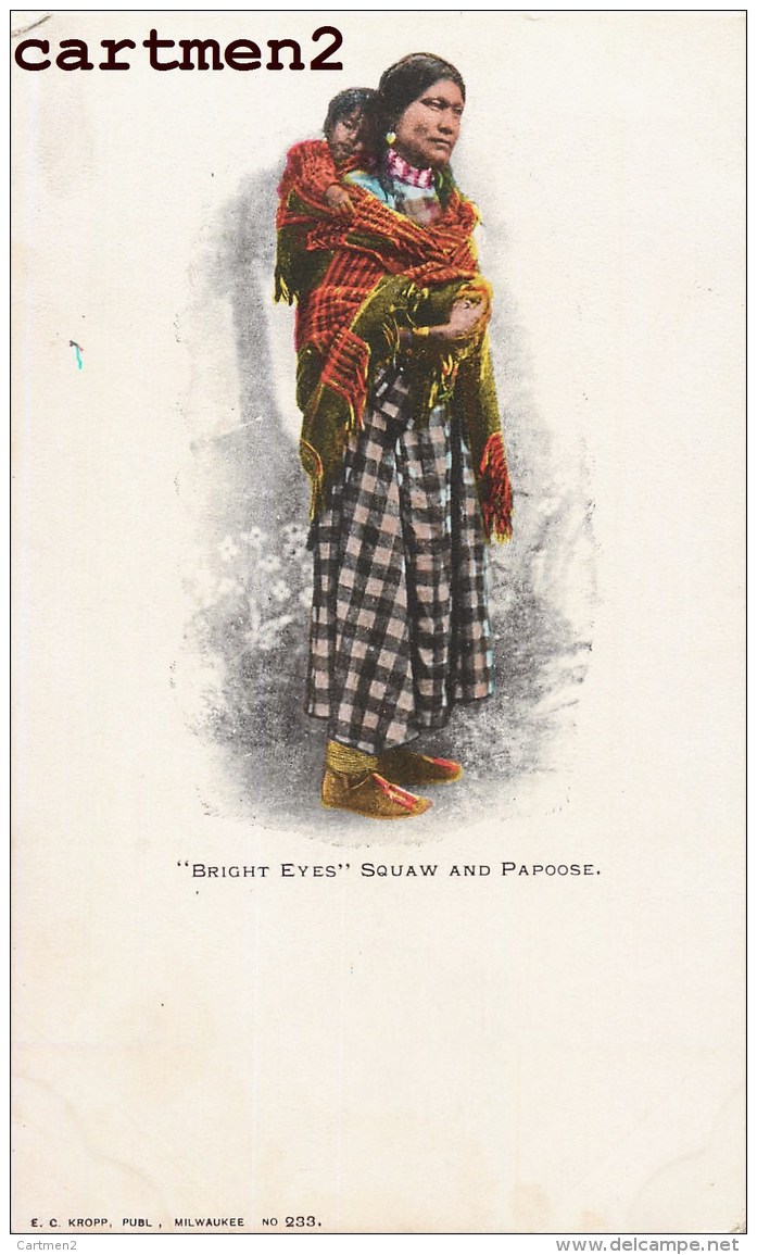 " BRIGHT EYES " SQUAW AND PAPOOSE INDIA NATIVE AMERICANS MILWAUKEE INDIOS INDIENS D'AMERIQUE 1900 - Indiens D'Amérique Du Nord