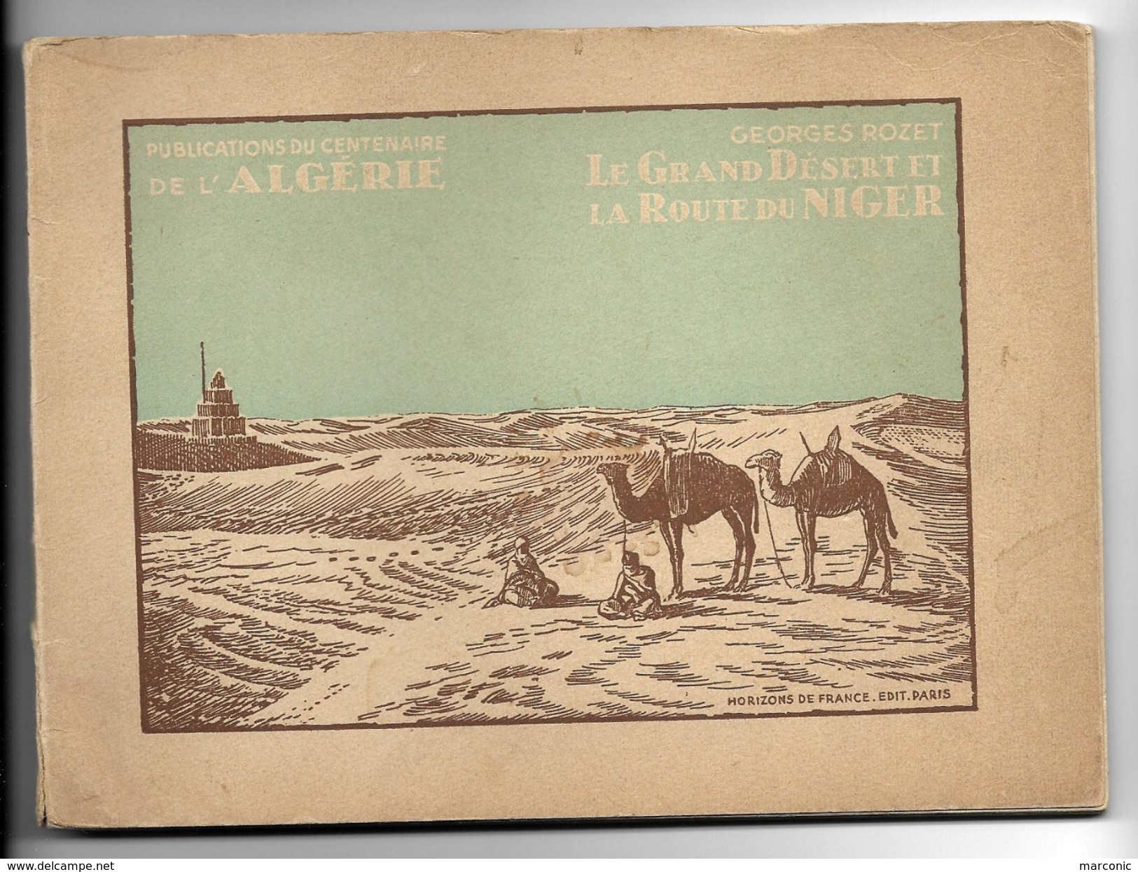 Publication Du Centenaire De L'ALGERIE - Le GRAND DESERT Et La ROUTE Du NIGER - Georges ROZET - Tourisme