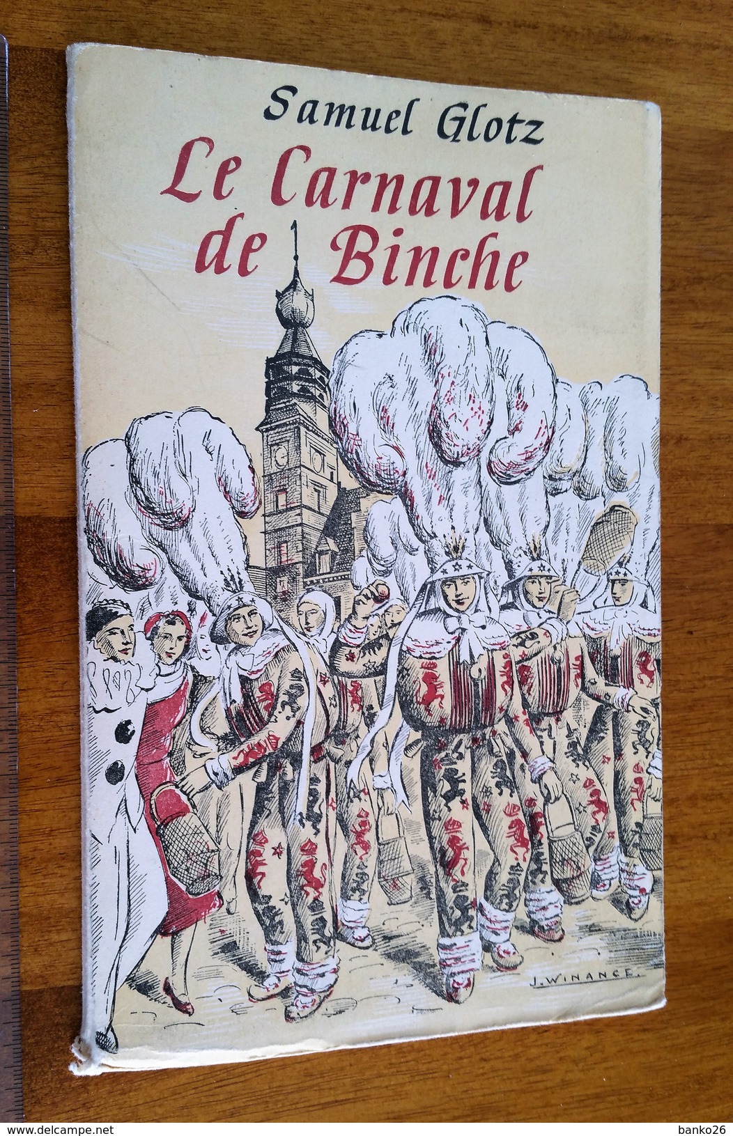 LE CARNAVAL DE BINCHE. SAMUEL GLOTZ. BRUXELLES. 1950. RARE - Belgique
