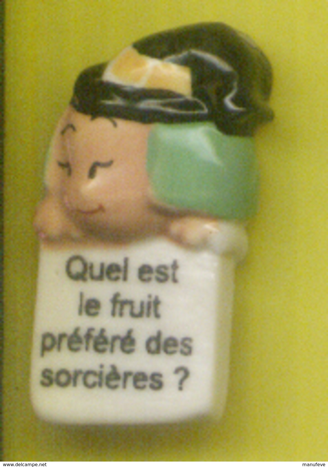 Fève  - Devinette - Quel Est Le Fruit Préféré Des Sorcières ? ( Au Dos ) La Citrouille  Croustipate - Autres & Non Classés