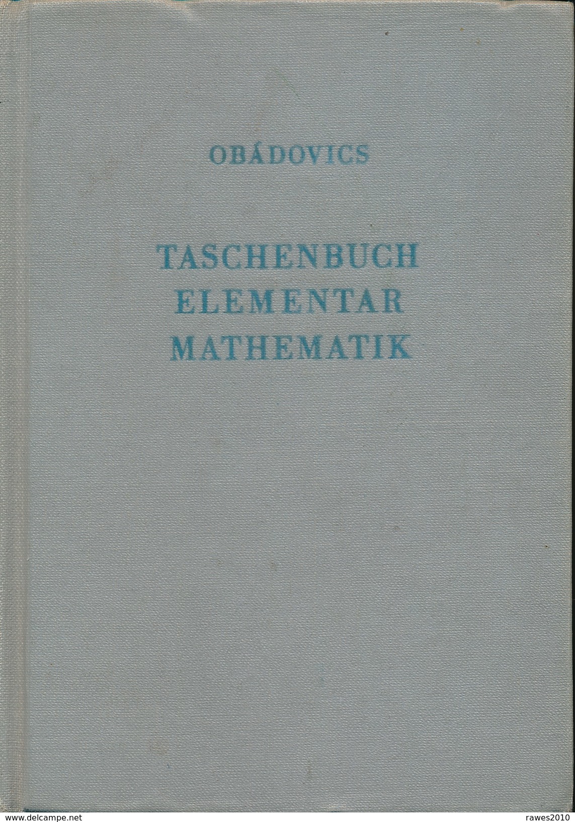 Buch: Obadovics: Taschenbuch Der Elementar-Mathematik Teubner-Verlagsgesellschaft Leipzig 1962 - Technical