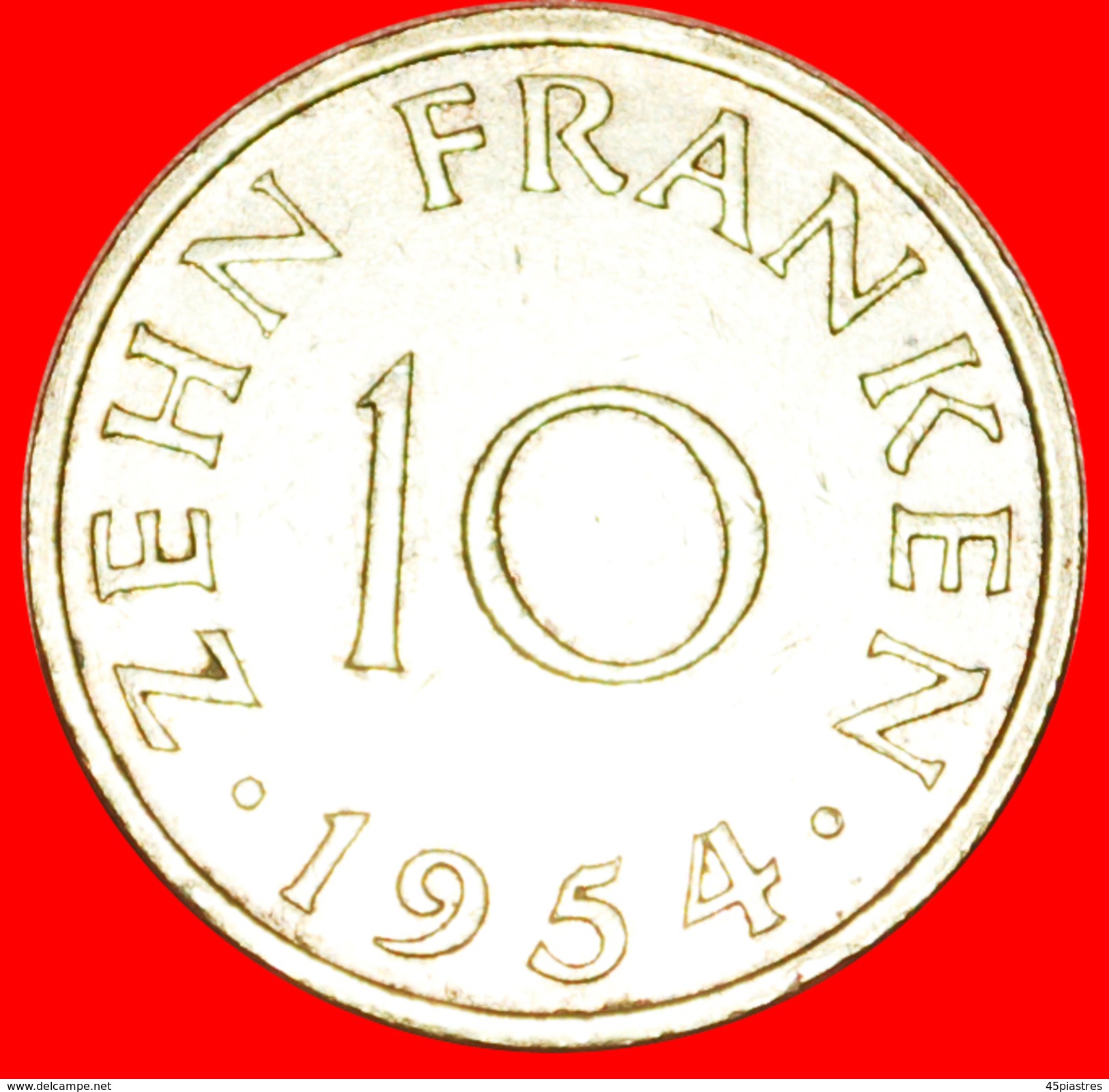 § FRANCE: SAAR &#x2605; 10 FRANCS 1954! LOW START&#x2605; NO RESERVE! - Otros & Sin Clasificación