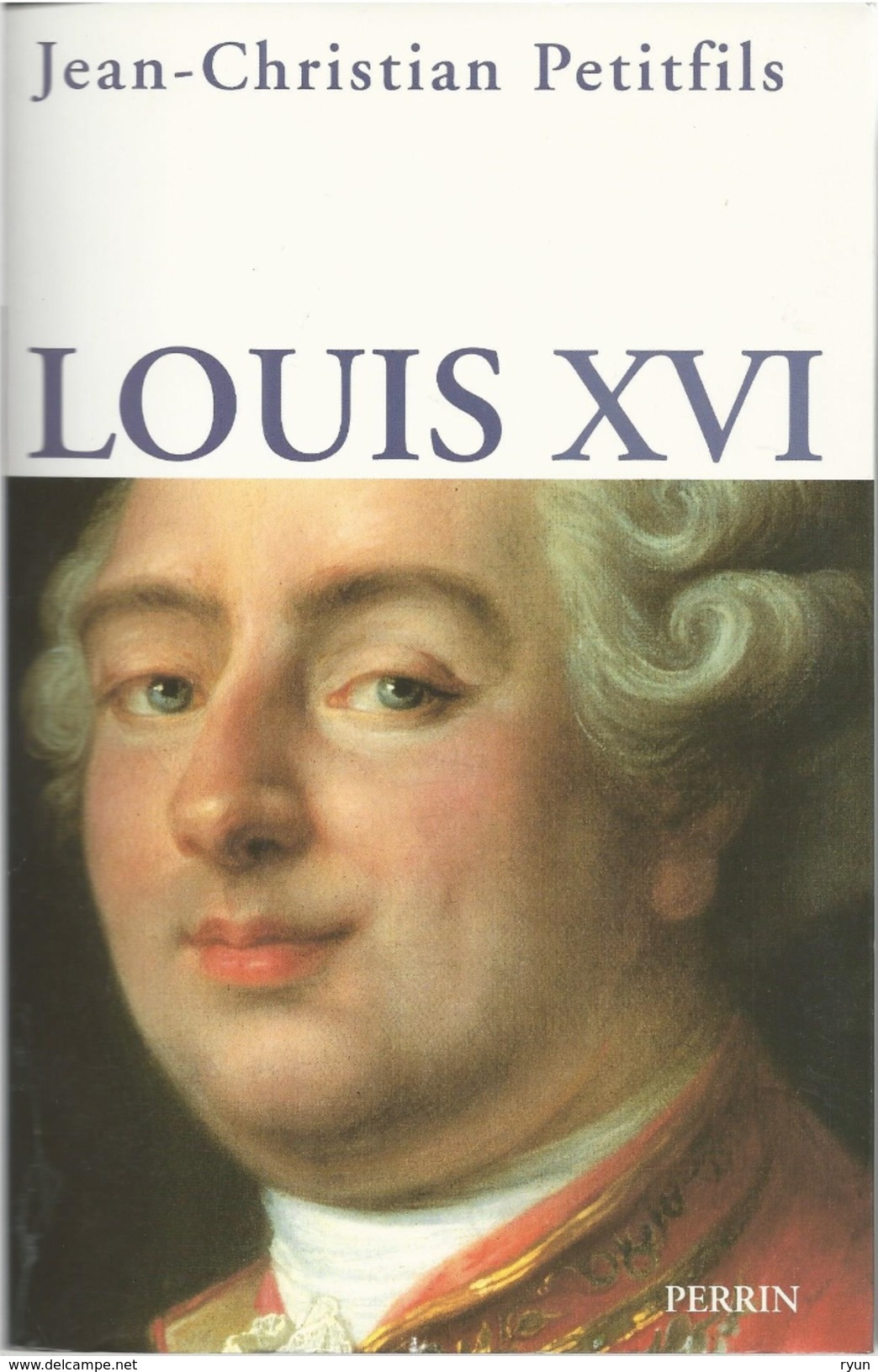 Louis XVI Par Jean-Christian Petitfils Editions Perrin 2008 - Geschiedenis