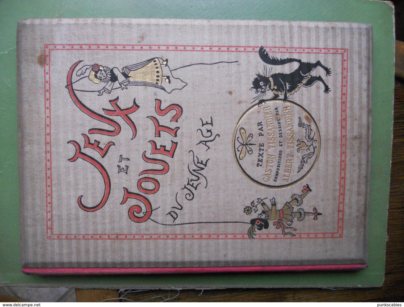 LIVRE JEUX ET JOUETS DU JEUNE AGE CHOIX DE RECREATIONS AMUSANTES ET INSTRUCTIVES  TEXTES ET DESSINS FRERES TISSANDIER - 1901-1940