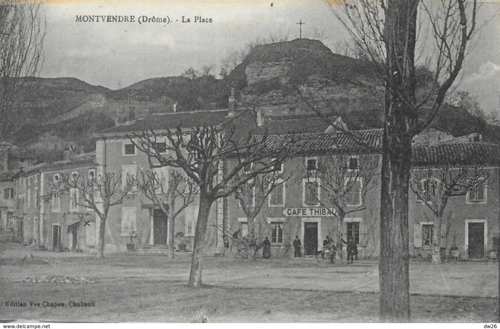 Montvendre (Drôme) - La Place - Café Thibaud - Edition Vve Chapon - Autres & Non Classés