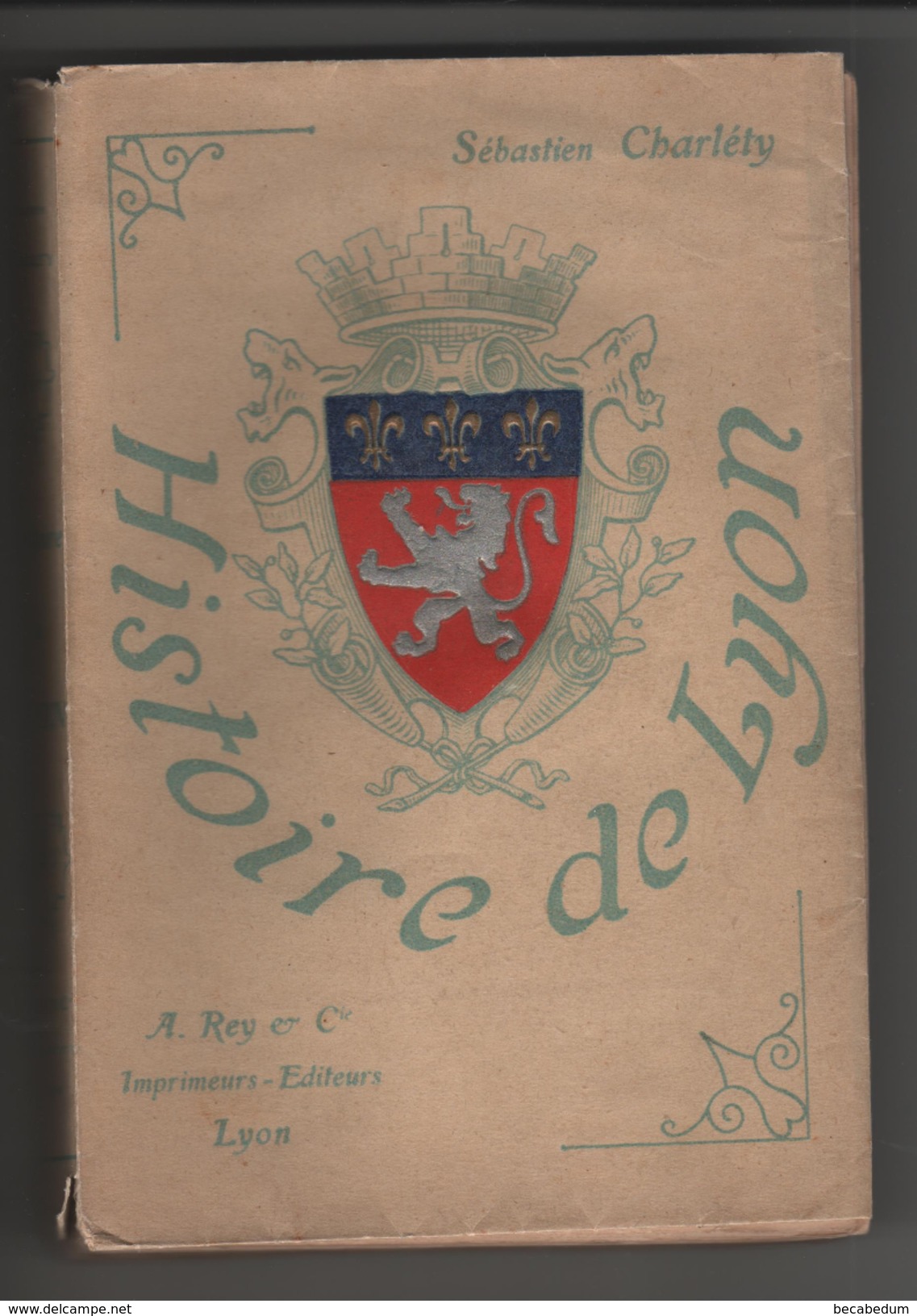 Livre Histoire De Lyon Charléty Rey 1903 - Rhône-Alpes