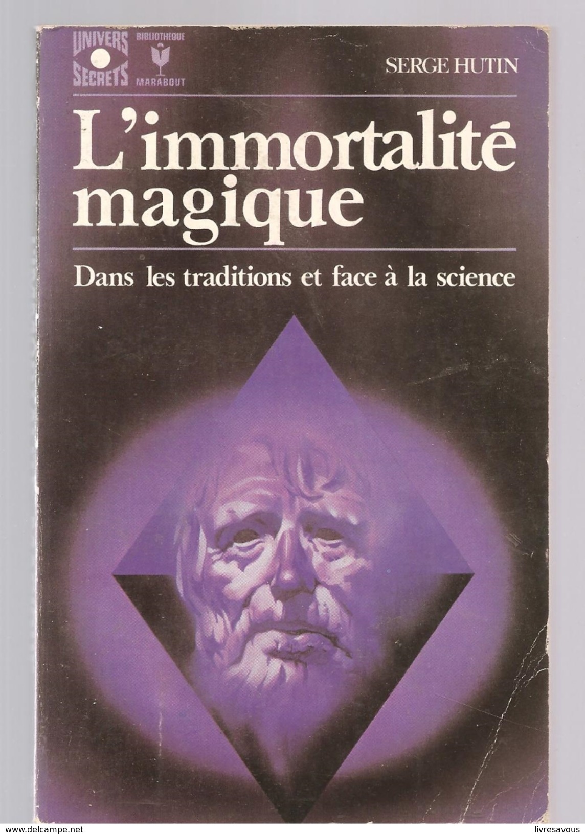 L'immortalité Magique De Serge Hutin Editions Marabout Collection Univers Secrets N°446 - Marabout SF