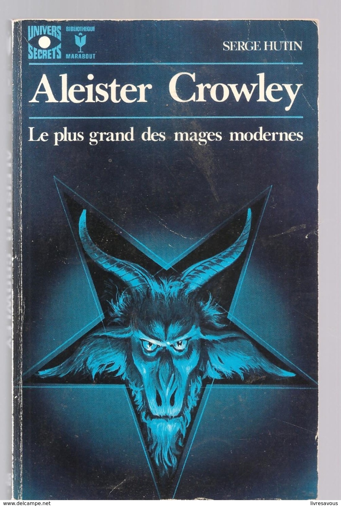 Aleister Crowley Le Plus Grand Des Mages Modernes De Serge Hutin Editions Marabout Collection Univers Secrets N°435 - Marabout SF