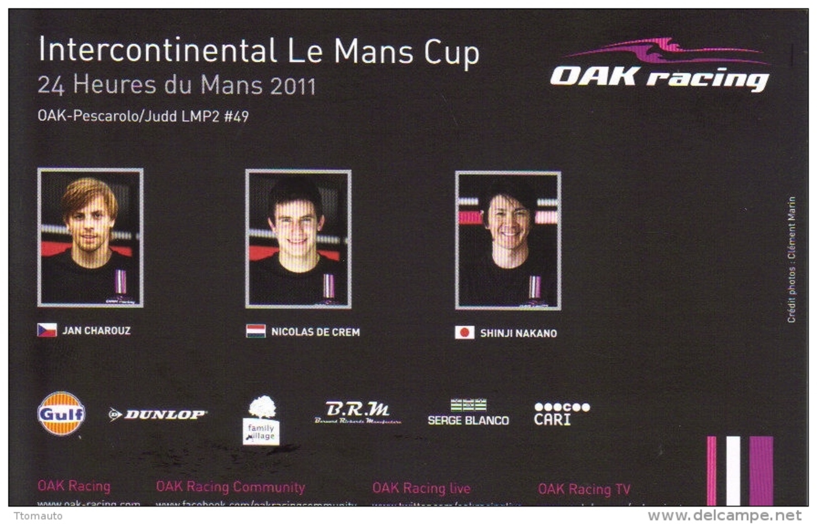 24 Heures Du Mans  2011  -  OAK Racing  Pescarolo-Judd LMP2  -  Charouz/De Crem/Nakano-  Carte Promo - Le Mans