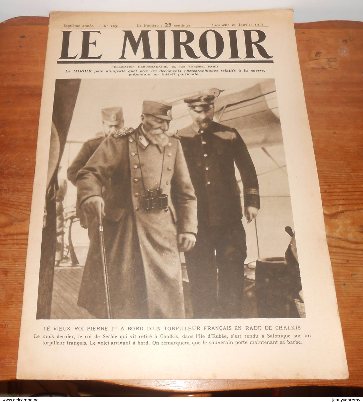 LE MIROIR. N° 165. 21 Janvier 191 7. LE VIEUX ROI PIERRE 1er A BORD D'UN TORPILLEUR FRANÇAIS EN RADE DE CHALKIS - 1900 - 1949