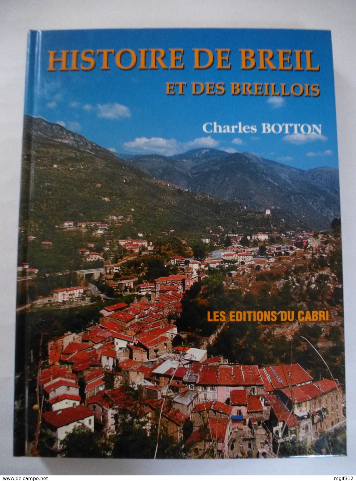 HISTOIRE DE BREIL ET DES BREILLOIS - ALPES MARITIMES (06)  - Editions Du CABRI 1996 - Côte D'Azur