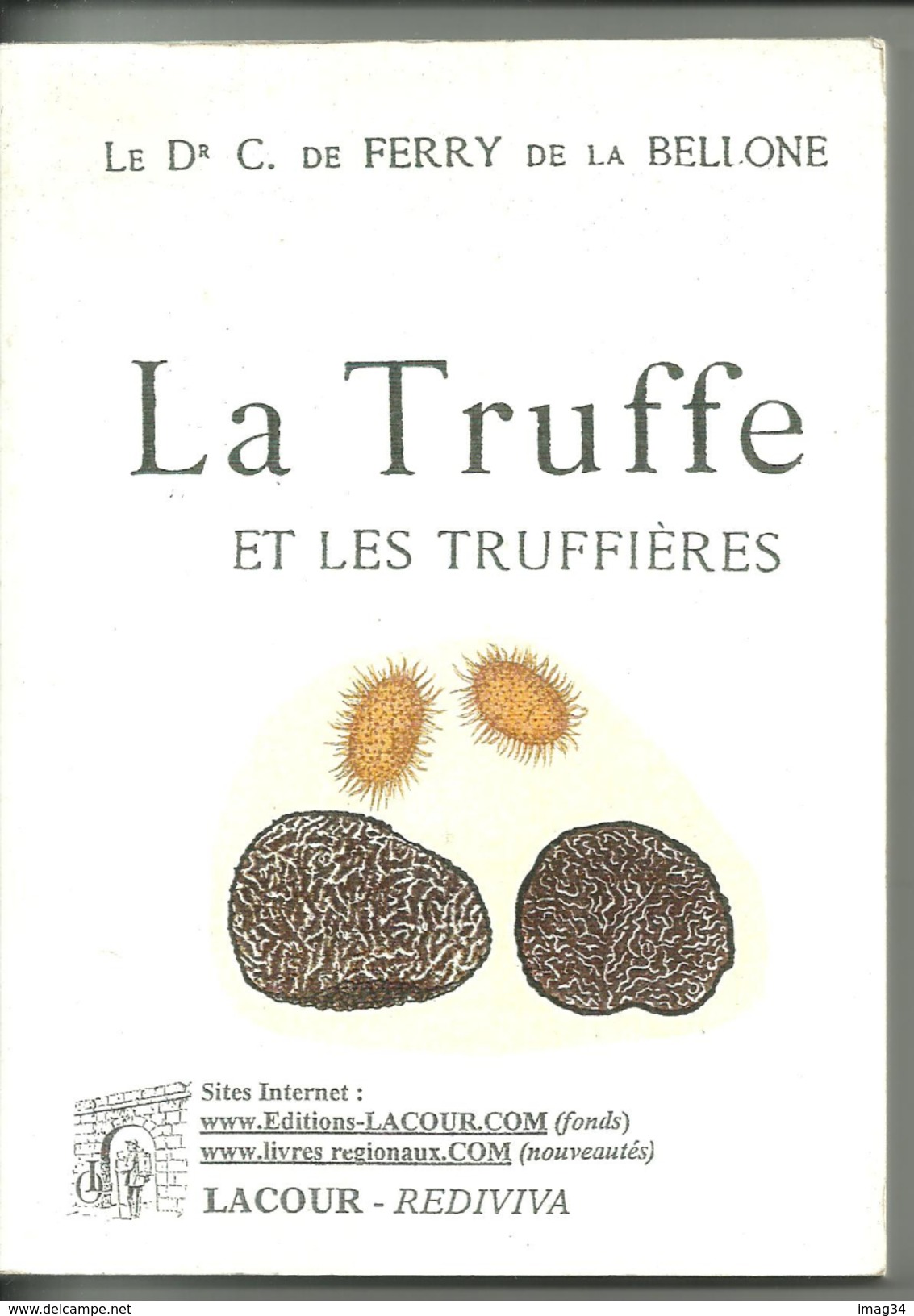 Truffes Livre :  La Truffe De Ferry De La Bellone Edition Lacour/Rediviva 1999 - Altri & Non Classificati