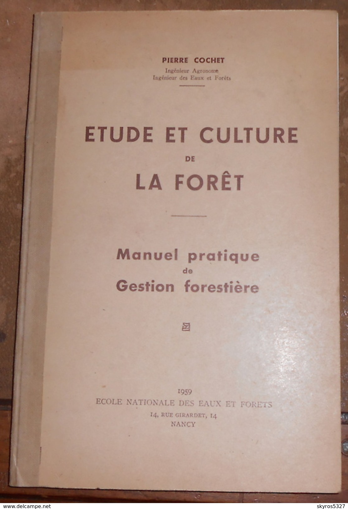 Etude Et Culture De La Forêt &ndash; Manuel Pratique De Gestion Forestière - Nature