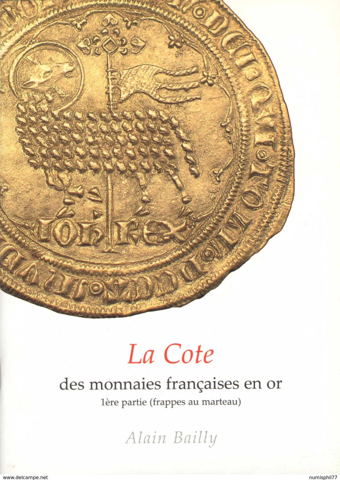 LA COTE DES MONNAIES FRANÇAISES EN OR - Alain Bailly, Volume 1 Et 2 - Livres & Logiciels