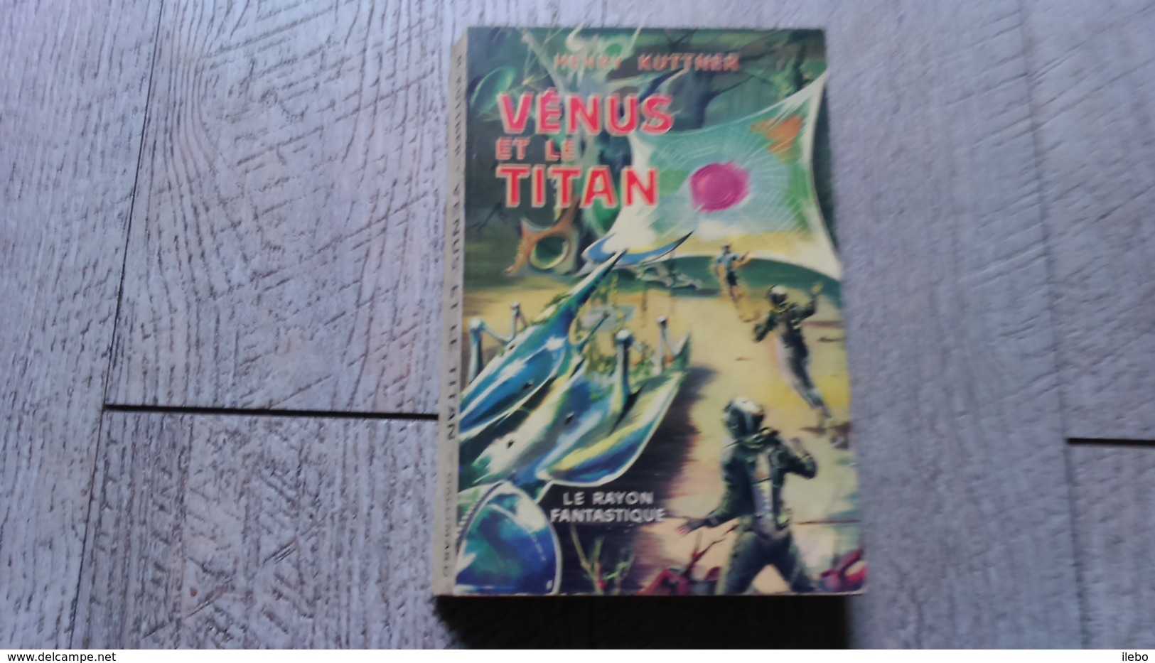 Venus Et Le Titan De Henry Kuttner  Rayon Fantastique  Science Fiction 1957 - Le Rayon Fantastique