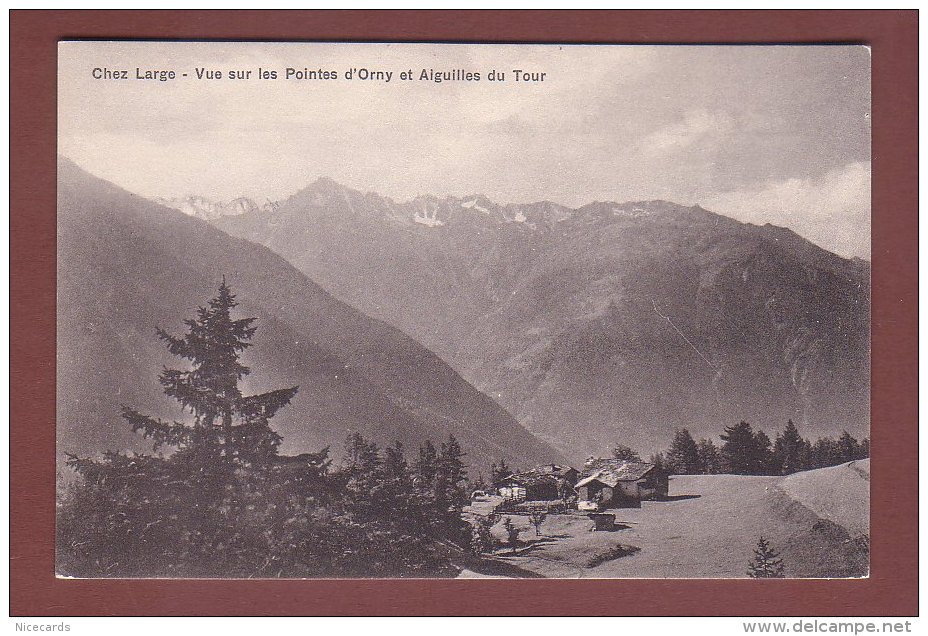 Valais / Wallis - CHEZ LARGE - Pointes D'Orny - Aiguilles Du Tour - Autres & Non Classés