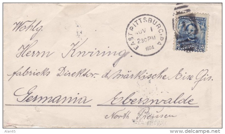 Sc#304 5-cent Lincoln On Cover Sent East Pittsburg PA To Eberswalde North Prussia Germany 1904 Cover - Brieven En Documenten