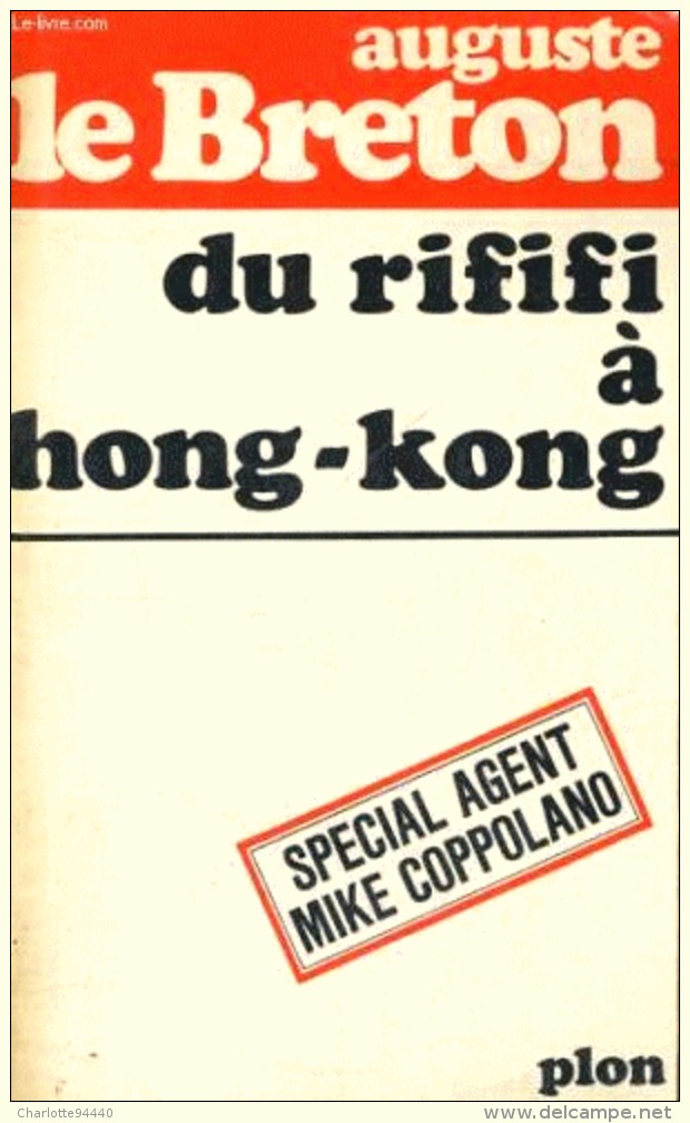 AUGUSTE LE BRETON " Du Rififi à Hong-Kong " (Sociétés Secrètes Criminelles) PLON 1964 - Plon