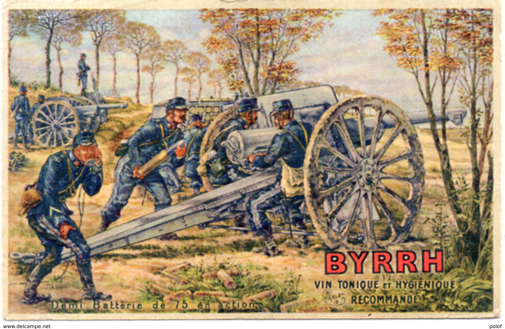 BYRRH - Vin Tonique Et  Hygiènique Recommandé - Illustration : Militaria - Demi-Batterie De 75 En Action   (94875) - Reclame