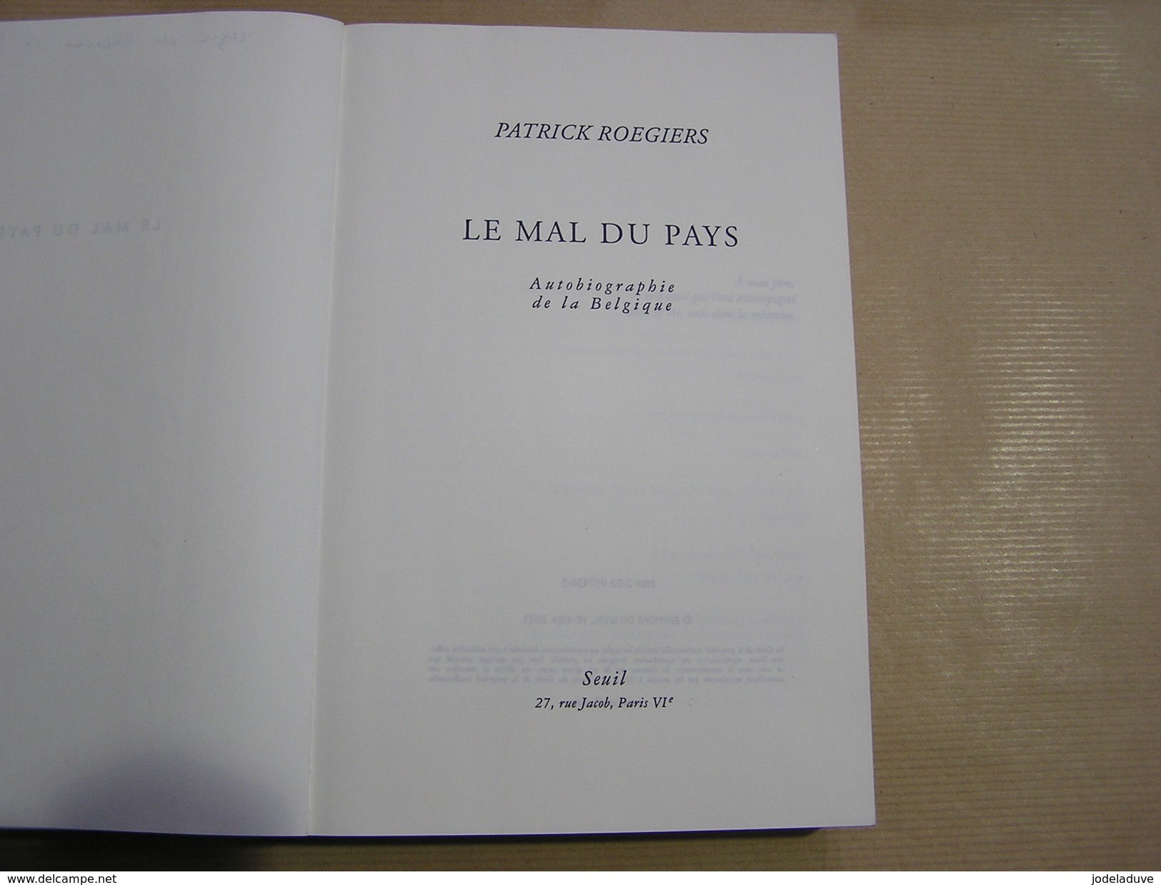 LE MAL DU PAYS Autobiographie De La Belgique Patrick Roegiers - Belgische Schrijvers