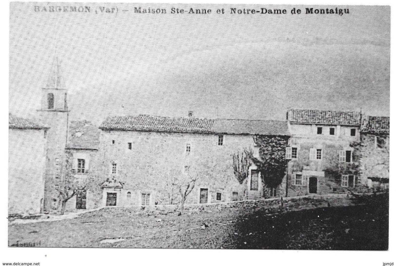 83 - REPRODUCTION : BARGEMON (Var) - Maison Ste Anne Et Notre Dame De Montaigu - Bargemon