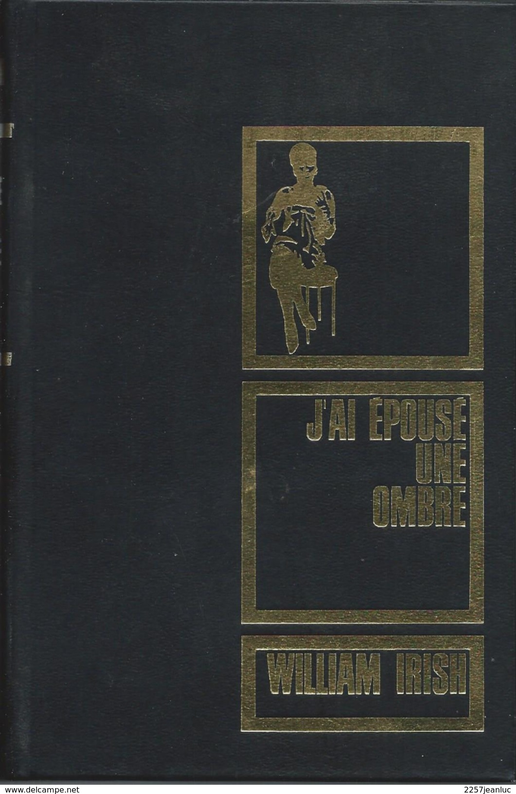 Jai Epousé Une Ombre De Wiliam Irish - Auteurs Classiques