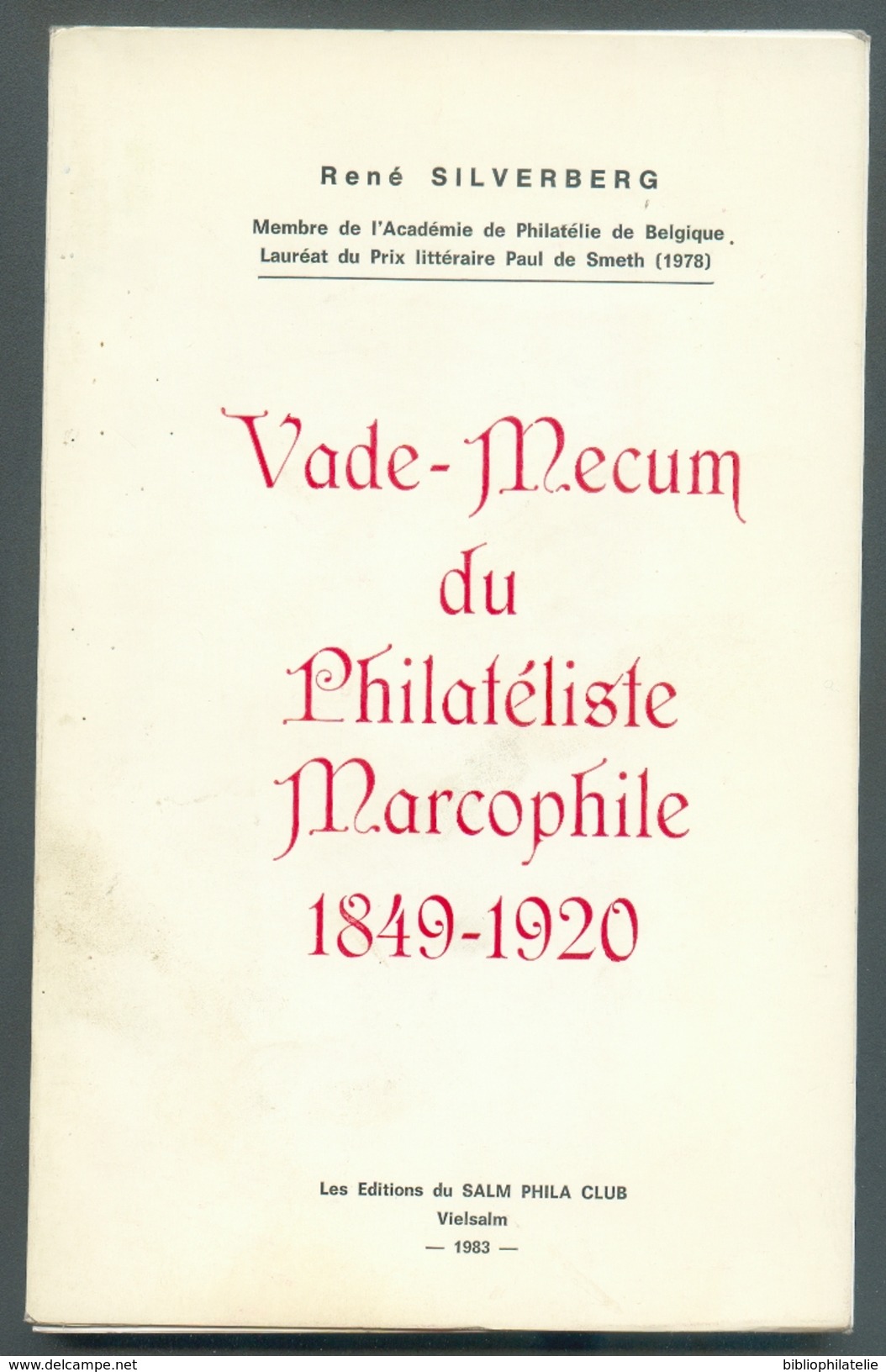 BELGIQUE - R. SILVERBERG, VADE-MECUM Du PHILATELISTE MARCOPHILE 1849-1920, (ouvrage Indispensable Pour La Compréhension - Philatélie Et Histoire Postale