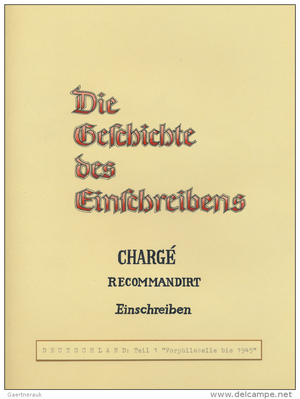 "DIE GESCHICHTE DES DEUTSCHEN EINSCHREIBENS": Umfangreiche Belege-Sammlung Von Ca. 800 St&uuml;ck In 9 Alben,... - Non Classés