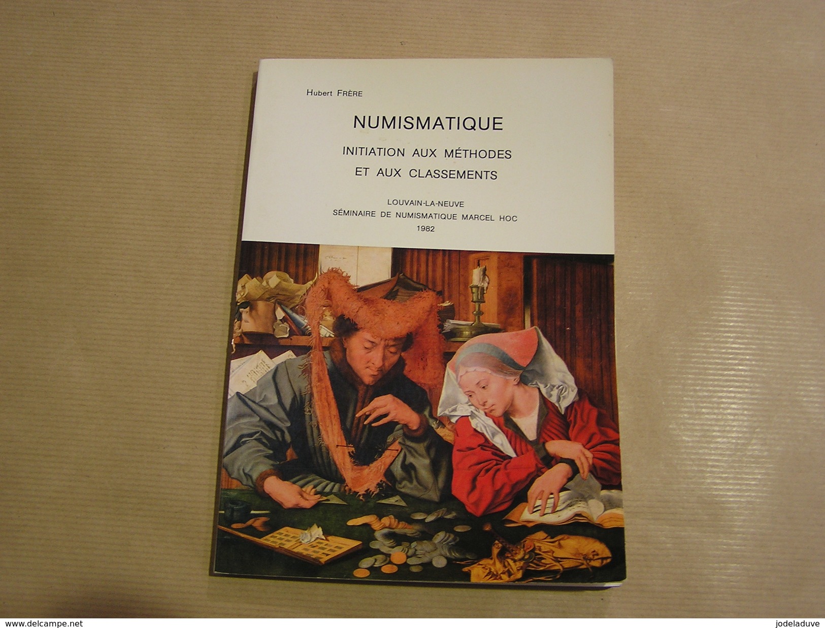 NUMISMATIQUE Initiation Aux Méthodes Et Aux Classements Hubert Frère Numismate Collection Pièce Monnaie Or Argent Franc - Boeken & Software