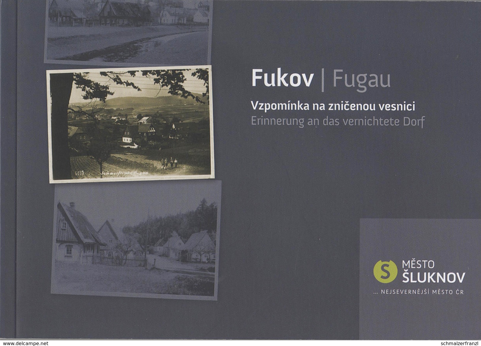 Buch Heft Fukov Fugau Vzpominka Na Znicenou Vesnici Erinnerung An Das Vernichtete Dorf Mesto Sluknov Schluckenau 2010 - 5. Guerras Mundiales