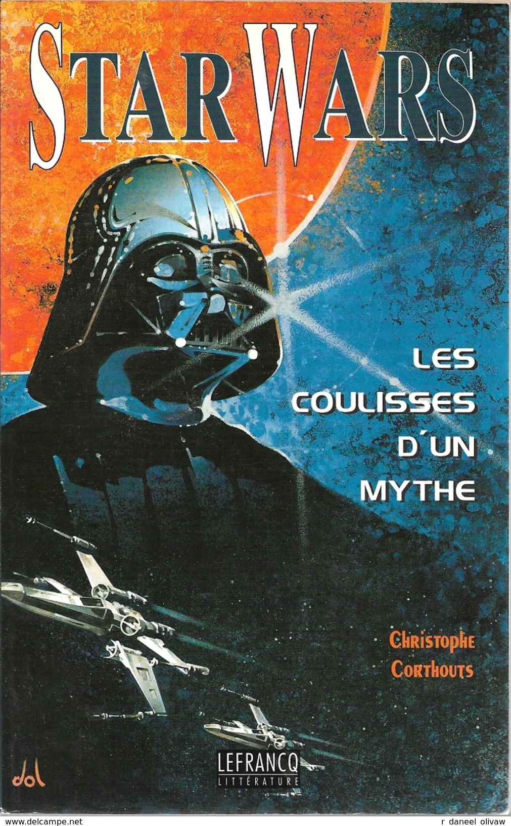 Lefrancq - CORTHOUTS, C. - Star Wars, Les Coulisses D'un Mythe (TBE) - Lefrancq