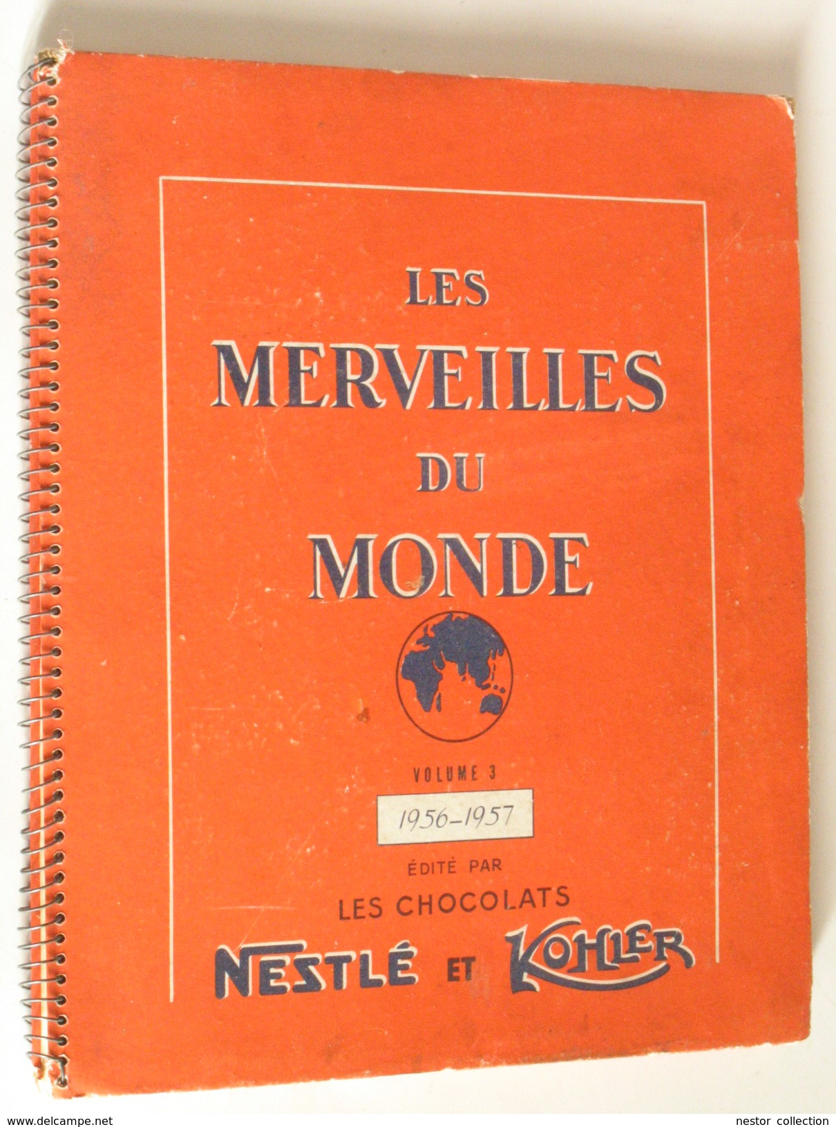 LES MERVEILLES DU MONDE 1956 1957 CHOCOLATS NESTLE KOHLER VOLUME 3 PUBLICITE - Cioccolato