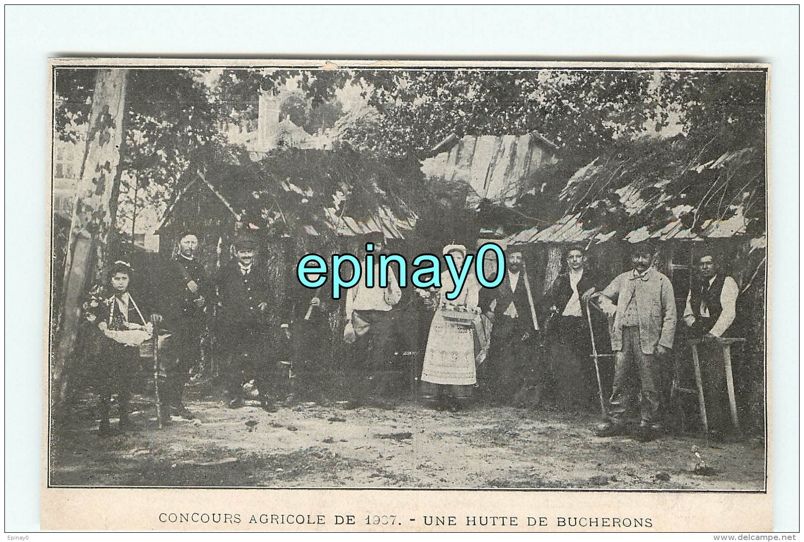 B- METIER - BOIS - HUTTE De BUCHERONS - Concours Agricole  - Exposition De 1907 - Autres & Non Classés
