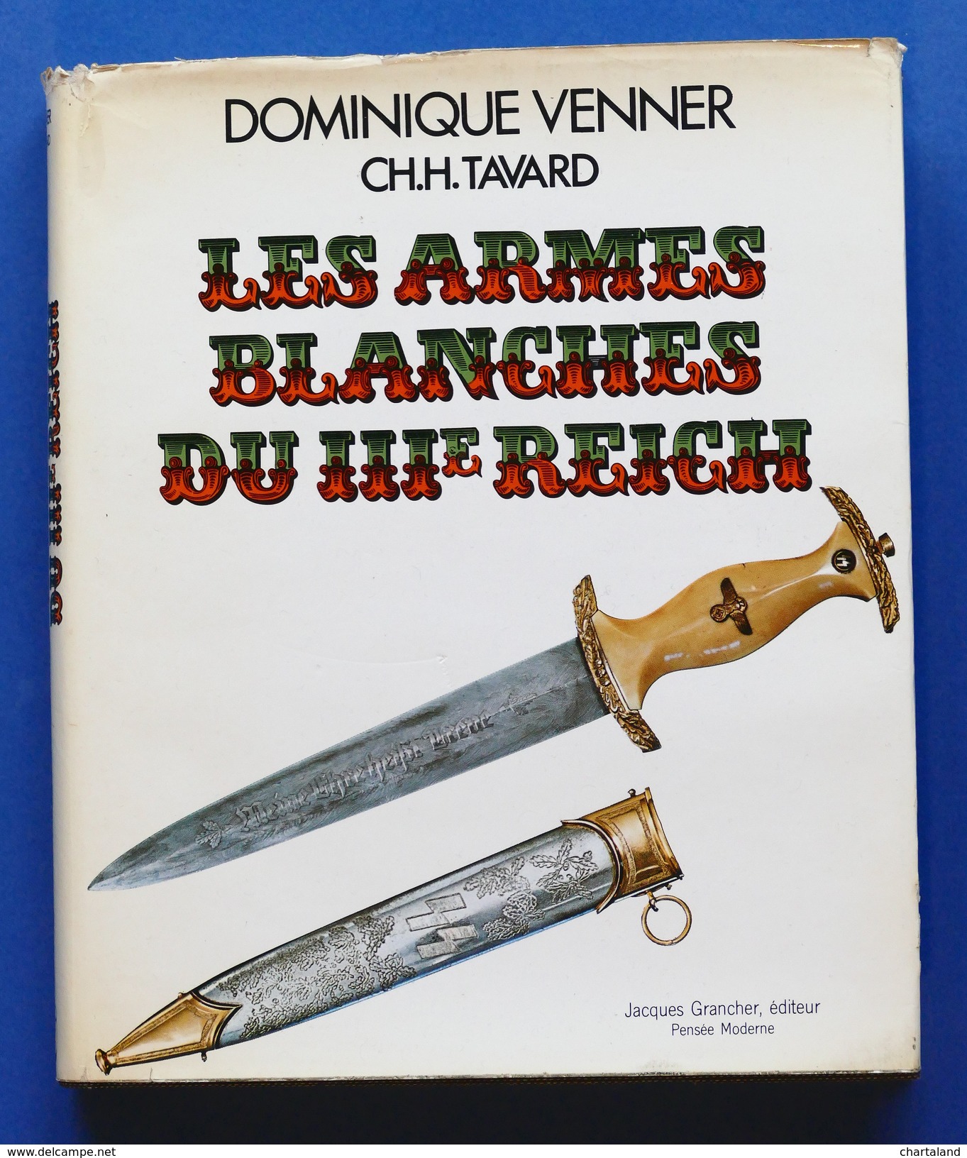 Militaria WWII - Dominique Venner - Les Armes Blanches Du IIIe Reich - Ed. 1977 - Altri & Non Classificati