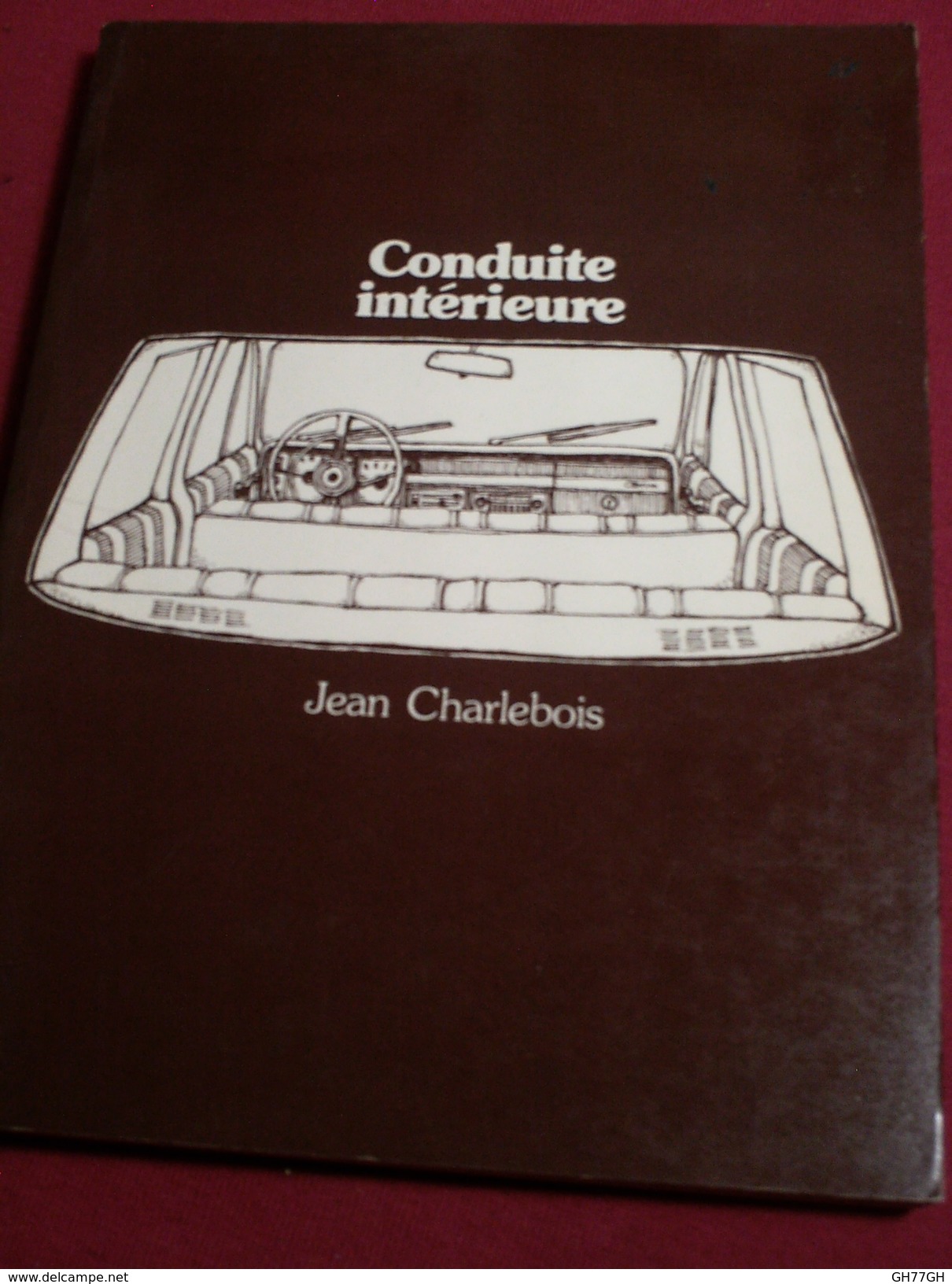 Jean Charlebois: "Conduite Intérieure" -Editions Du Noroît 1978 - Autres & Non Classés