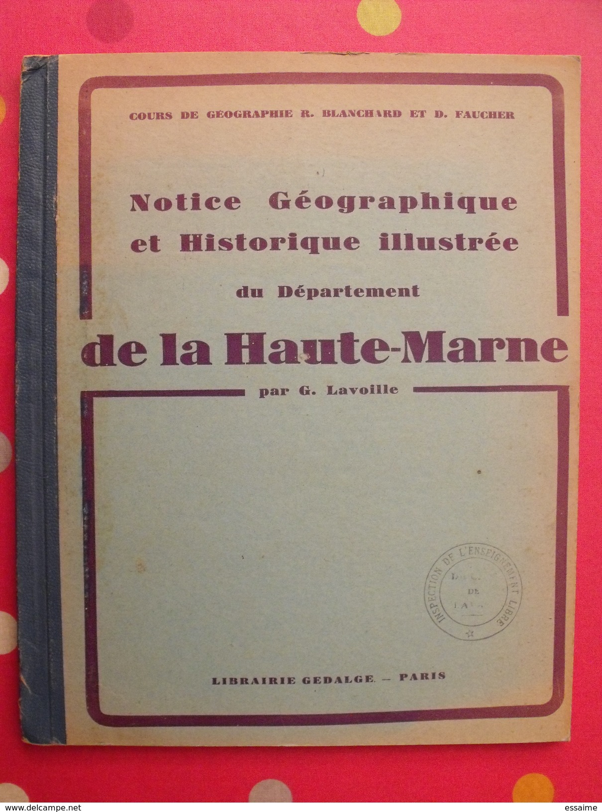 Département De La Haute-Marne. Lavoilee, Blanchard Et Faucher. 1928. Gedalge. - Champagne - Ardenne