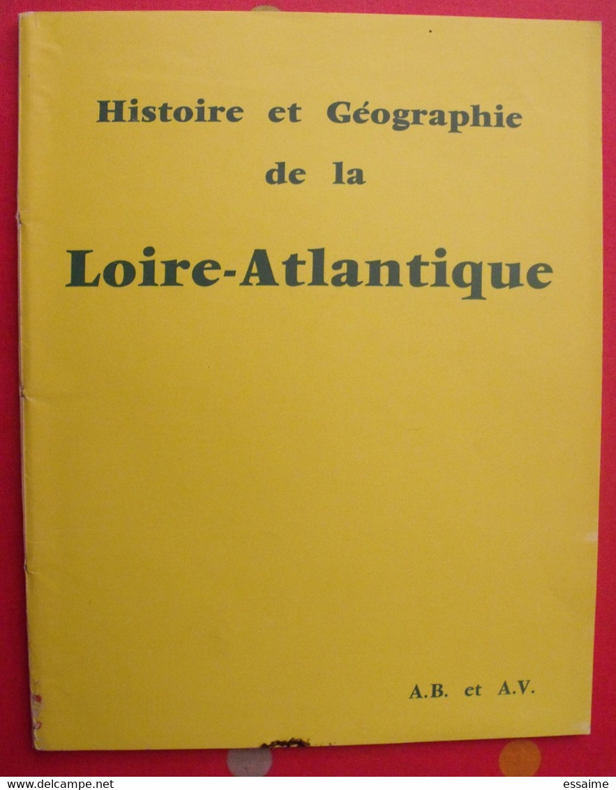 Histoire Et Géographie De La Loire-Atlantique. Bachelier Et Vince. 1961. + Carte - Pays De Loire