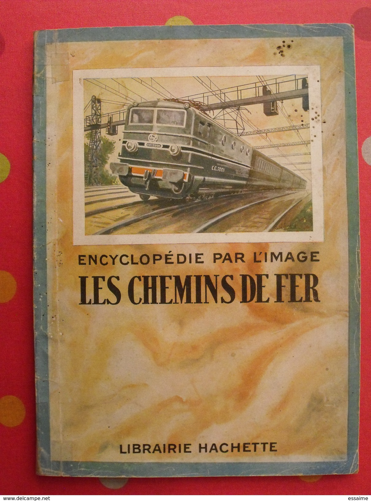 Les Chemins De Fer. Encyclopédie Par L'image. Hachette 1927. Bien Illustré - Ferrocarril & Tranvías