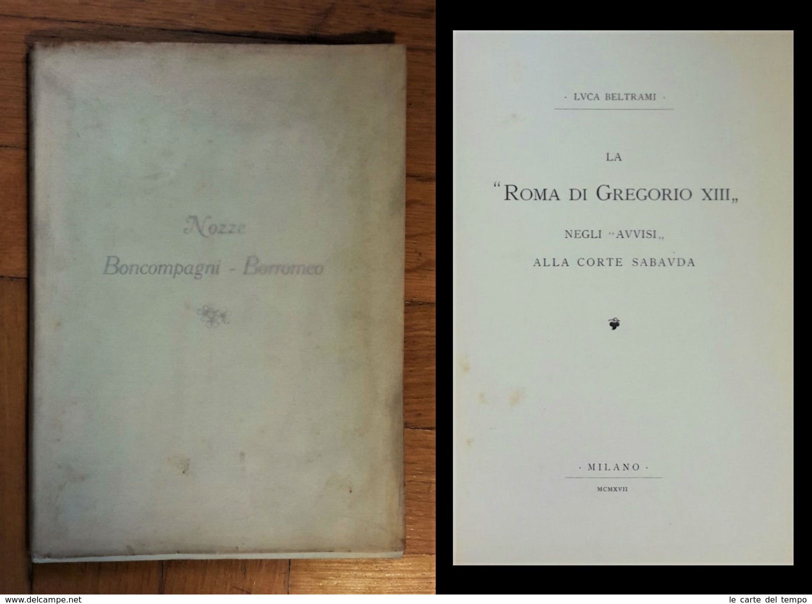 Nozze Boncompagni Ludovisi - Borromeo Arese. BELTRAMI LUCA. La Roma Di Gregorio XIII Negli Avvisi Alla Corte Sabauda. - Altri & Non Classificati