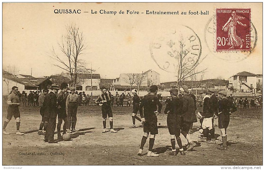 30 QUISSAC Le Champ De Foire Entrainement Au Foot- Ball VOYAGEE  EXCEPTIONNELLE CARTE - Quissac