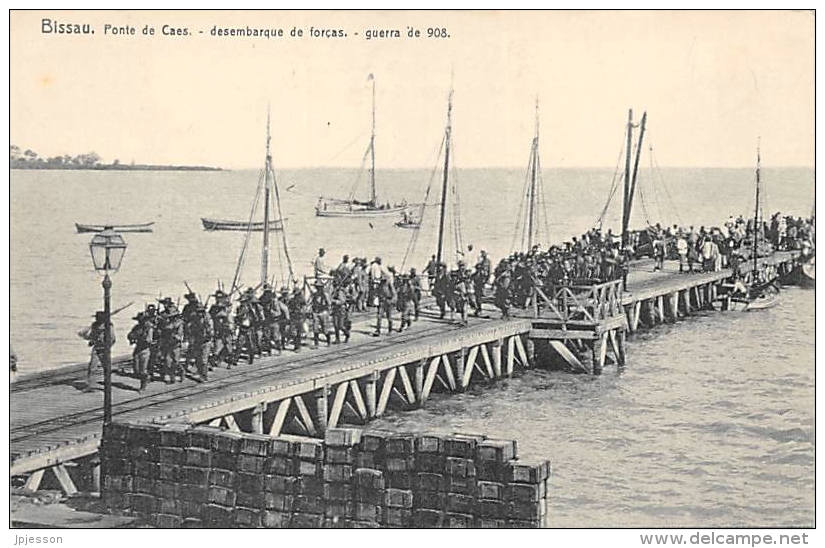 AFRIQUE  GUINEE - BISSAU   BISSAU   PONTE DE CAES  DESEMBARQUE DE FORCAS   GUERRA DE 1908 - Guinea-Bissau