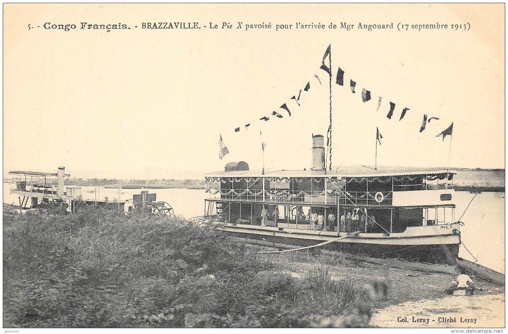 CONGO FRANCAIS   BRAZZAVILLE  LE "PIE X" PAVOISE POUR L'ARRIVEE DE MGR AUGOUARD (17 SEPTEMBRE 1913) BATEAU - Brazzaville